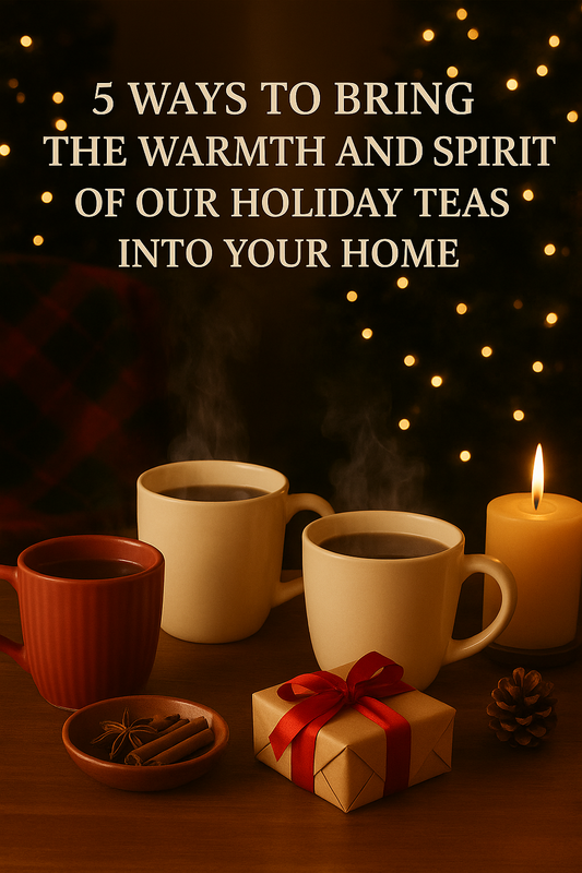 Sip, Savor, & Celebrate: Creative Ways to Enjoy Your Holiday Teas